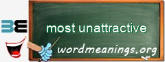 WordMeaning blackboard for most unattractive